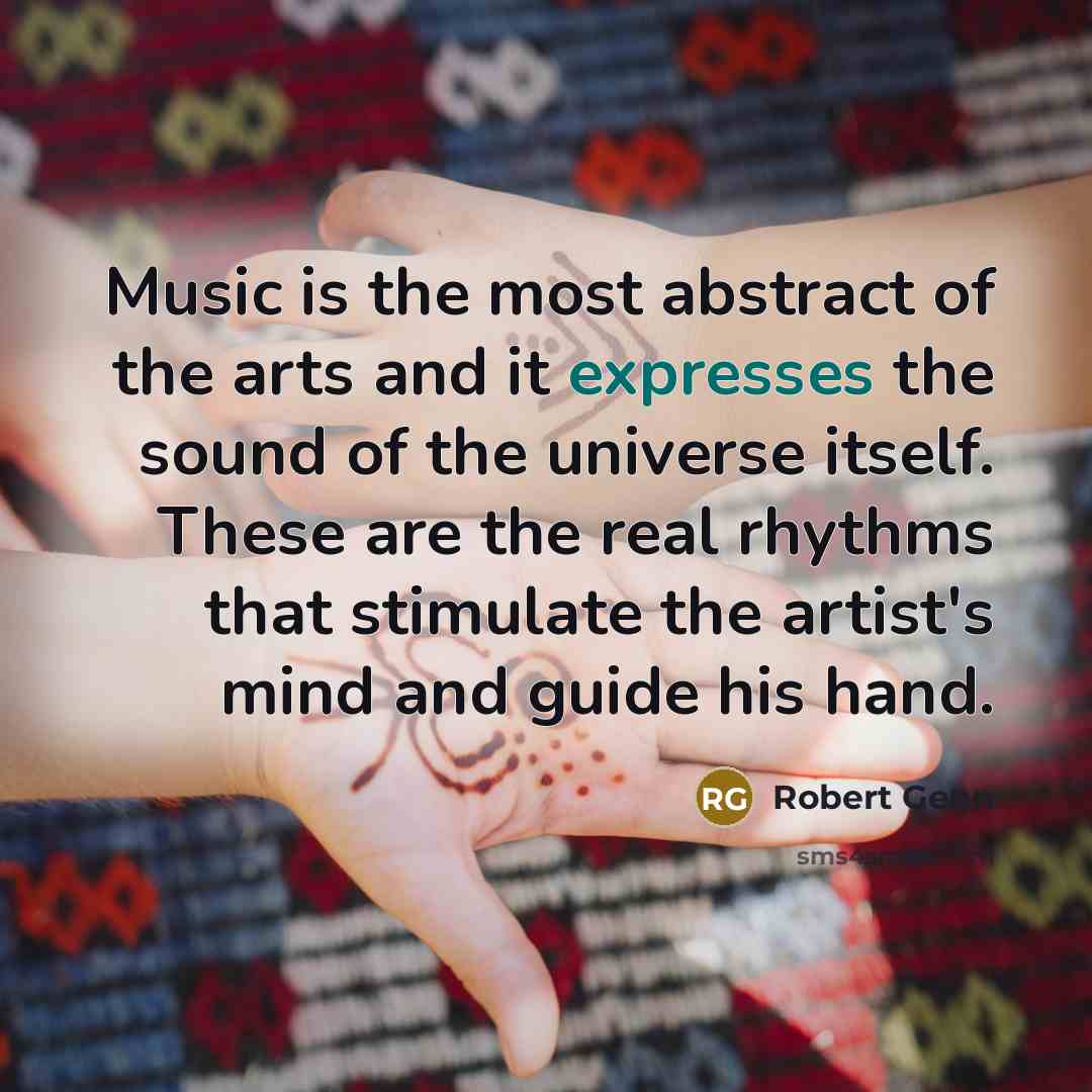 “Music is the most abstract of the arts and it…” quote by Robert Genn