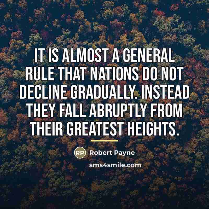 “It is almost a general rule that nations do not…” quote by Robert Payne