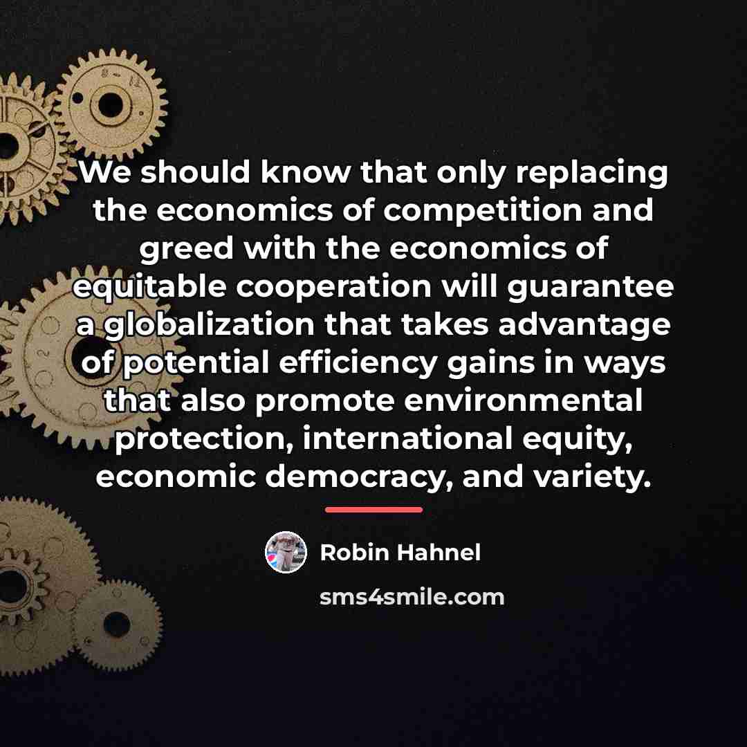 “We should know that only replacing the economics of competition…” quote by Robin Hahnel