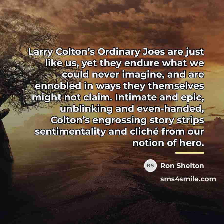 “Larry Colton’s Ordinary Joes are just like us, yet they…” quote by Ron Shelton