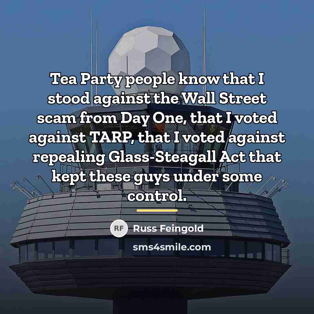 “Tea Party people know that I stood against the Wall…” quote by Russ Feingold