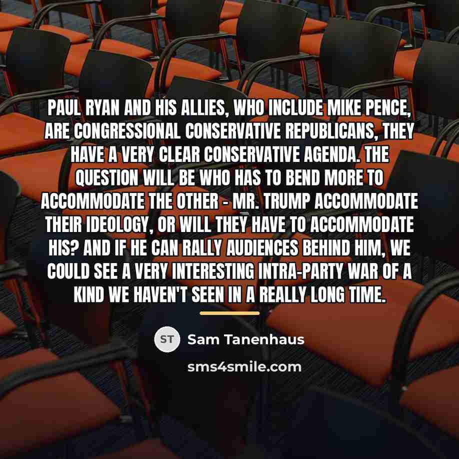 “Paul Ryan and his allies, who include Mike Pence, are…” quote by Sam Tanenhaus
