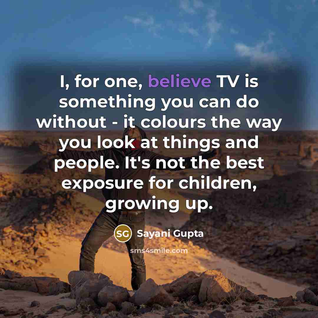 “I, for one, believe TV is something you can do…” quote by Sayani Gupta