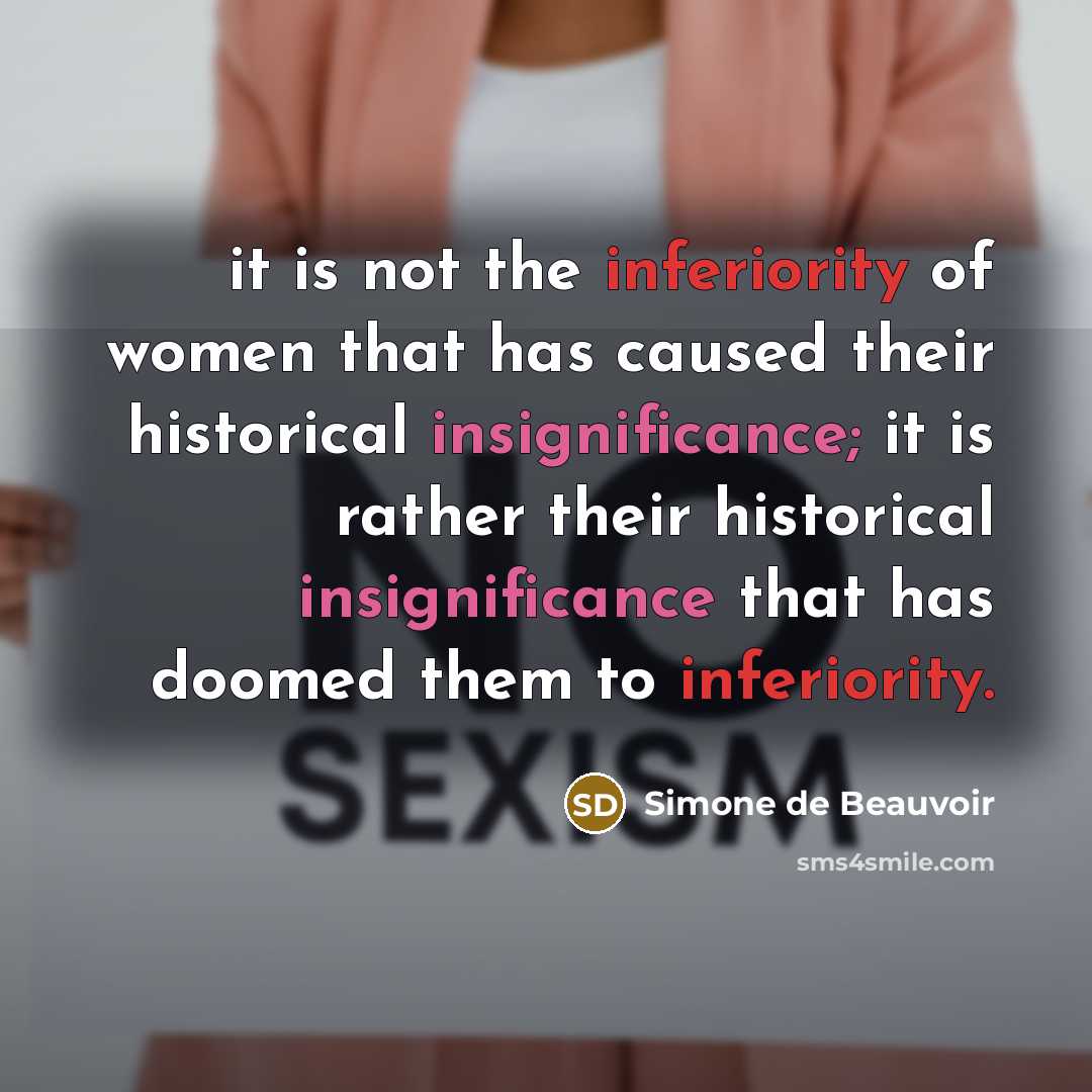 “it is not the inferiority of women that has caused…” quote by Simone de Beauvoir