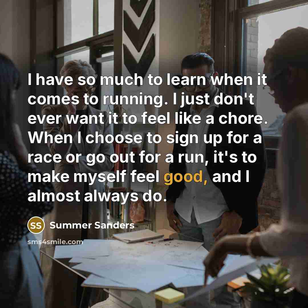 “I have so much to learn when it comes to…” quote by Summer Sanders