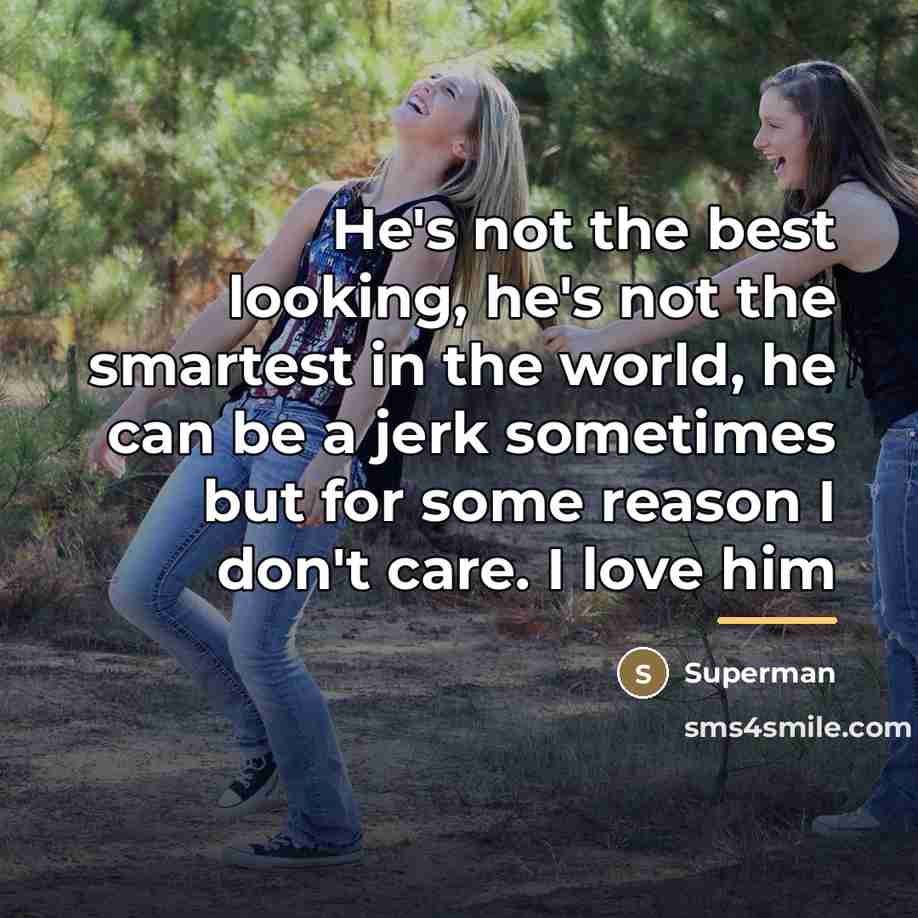 “He's not the best looking, he's not the smartest in…” quote by Superman