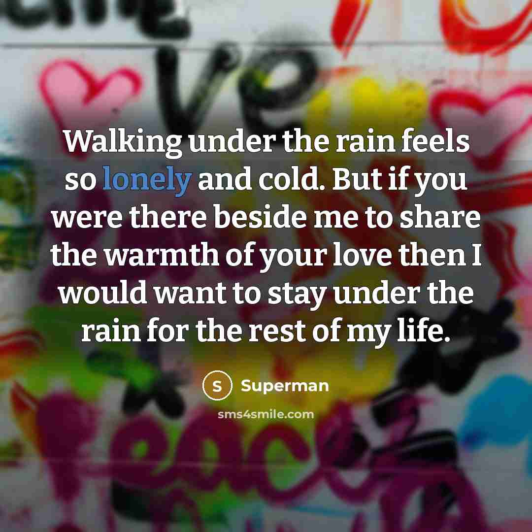 “Walking under the rain feels so lonely and cold. But…” quote by Superman
