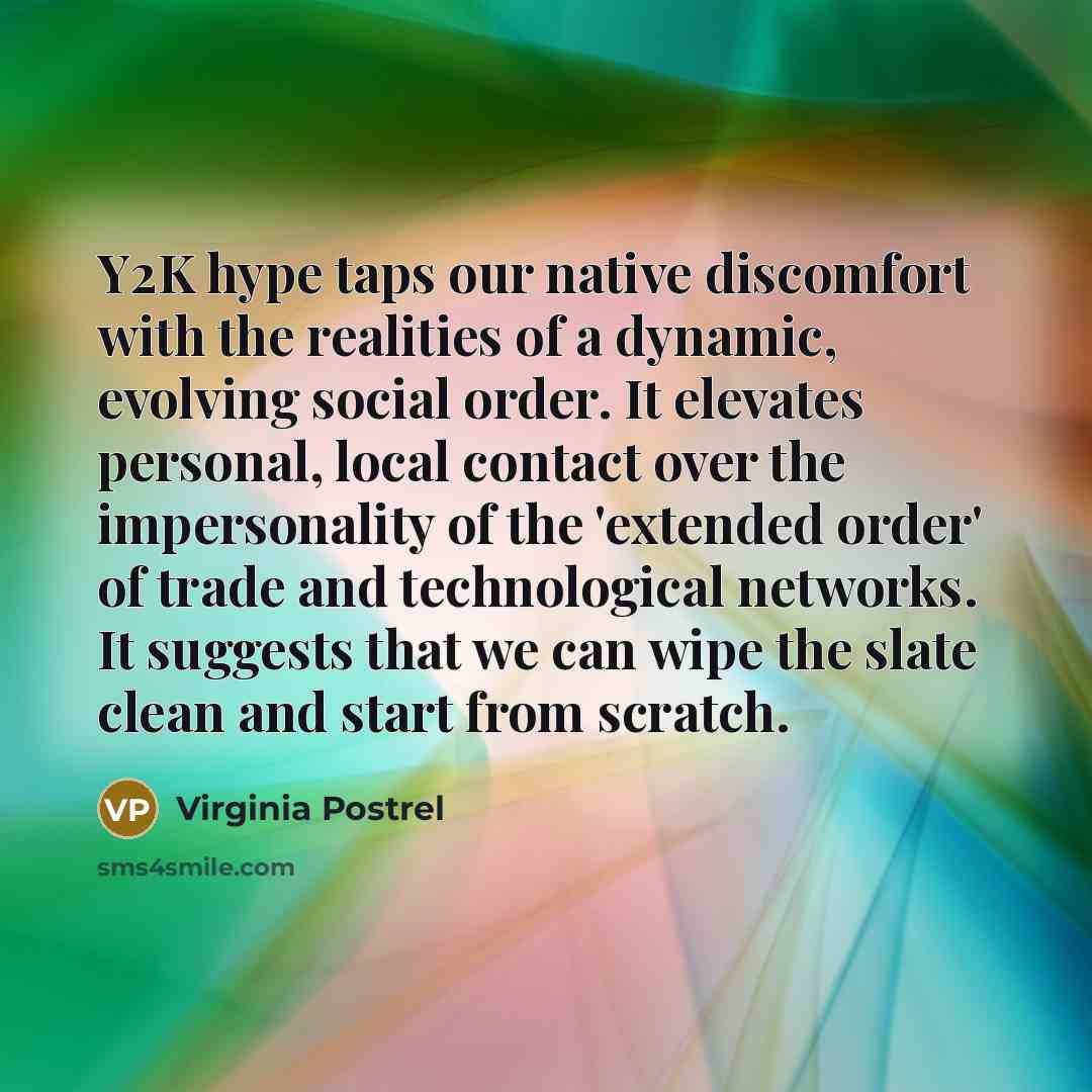 “Y2K hype taps our native discomfort with the realities of…” quote by Virginia Postrel