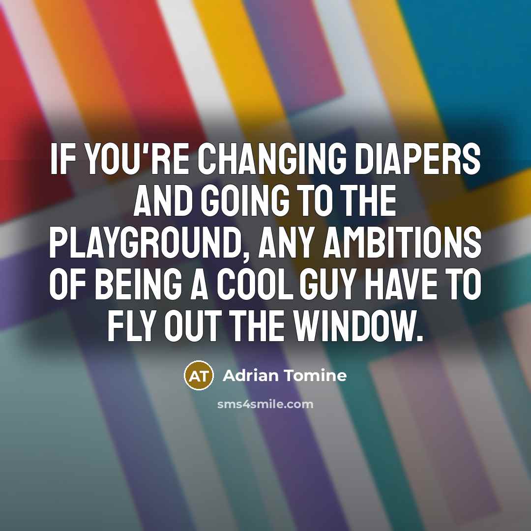 “If you're changing diapers and going to the playground, any…” quote by Adrian Tomine