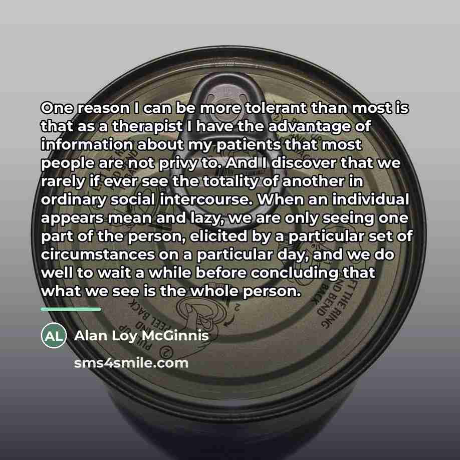 “One reason I can be more tolerant than most is…” quote by Alan Loy McGinnis