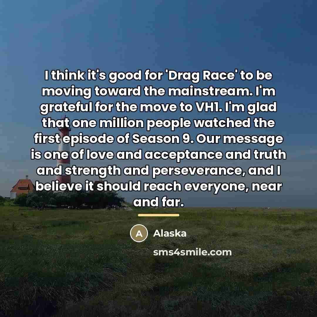 “I think it's good for 'Drag Race' to be moving…” quote by Alaska