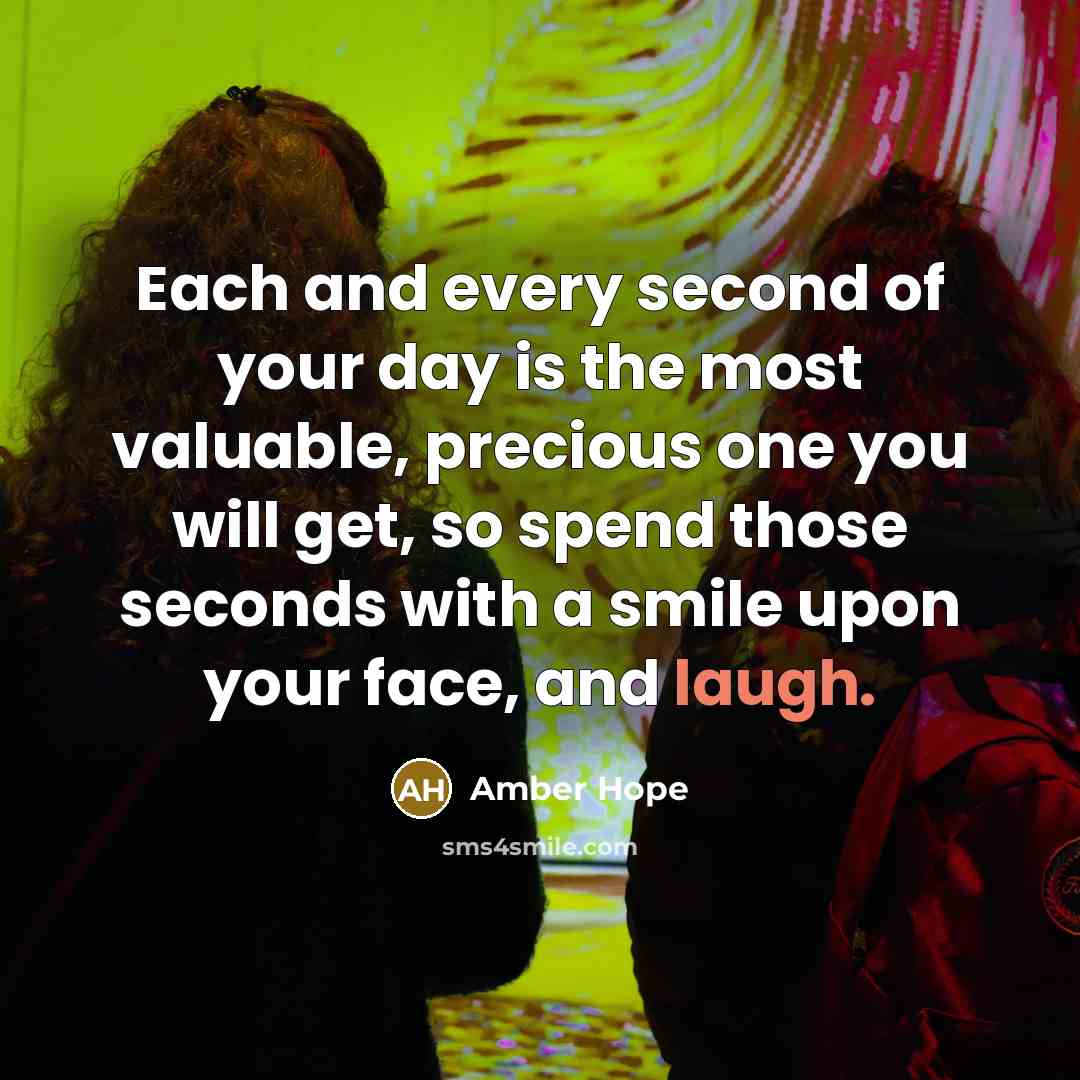 “Each and every second of your day is the most…” quote by Amber Hope