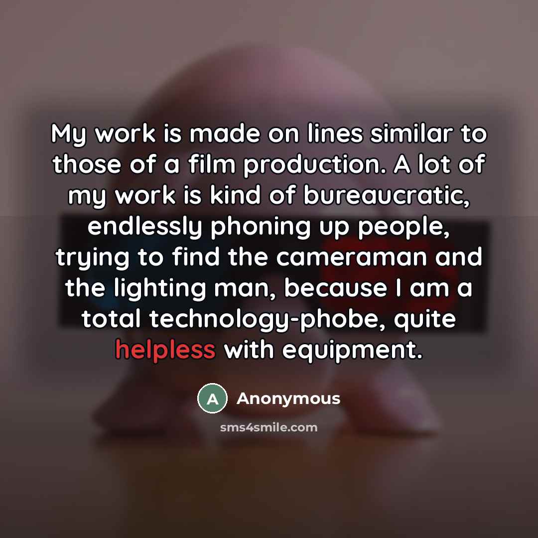 “My work is made on lines similar to those of…” quote by Anonymous