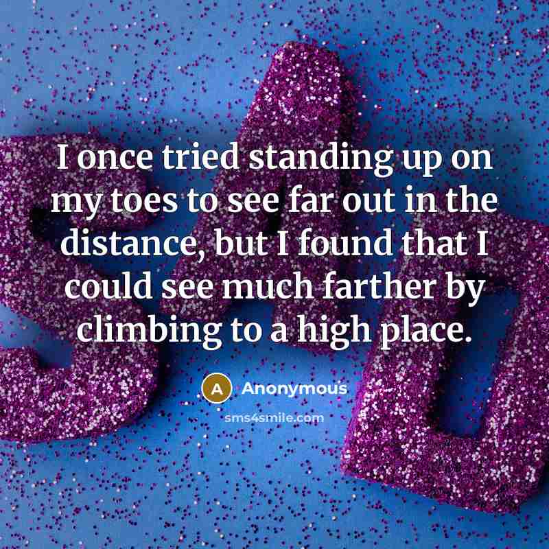 “I once tried standing up on my toes to see…” quote by Anonymous