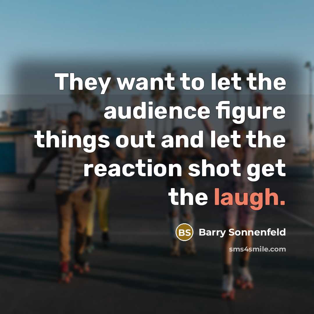 “They want to let the audience figure things out and…” quote by Barry Sonnenfeld