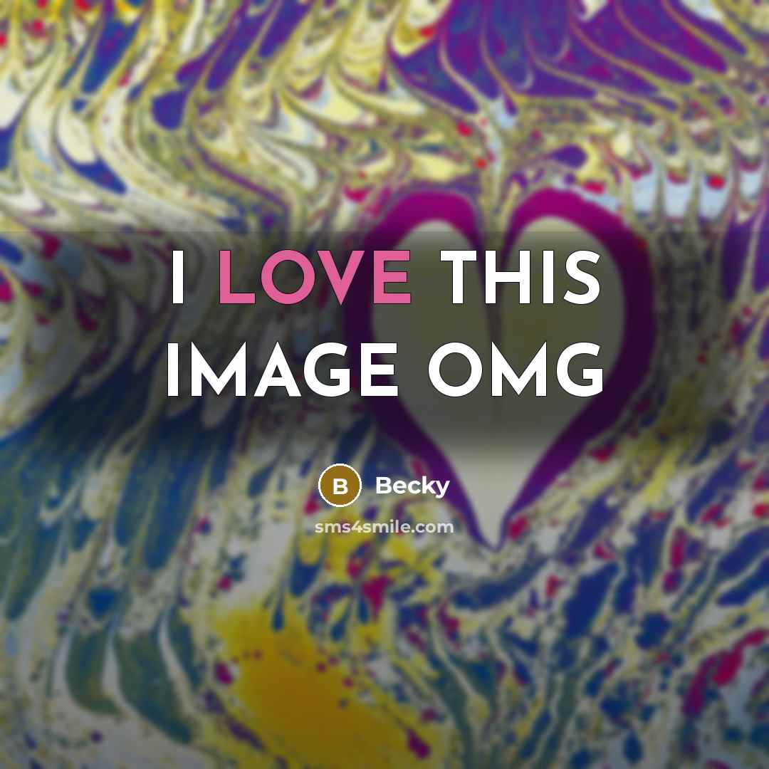 “I LOVE THIS IMAGE OMG…” quote by Becky