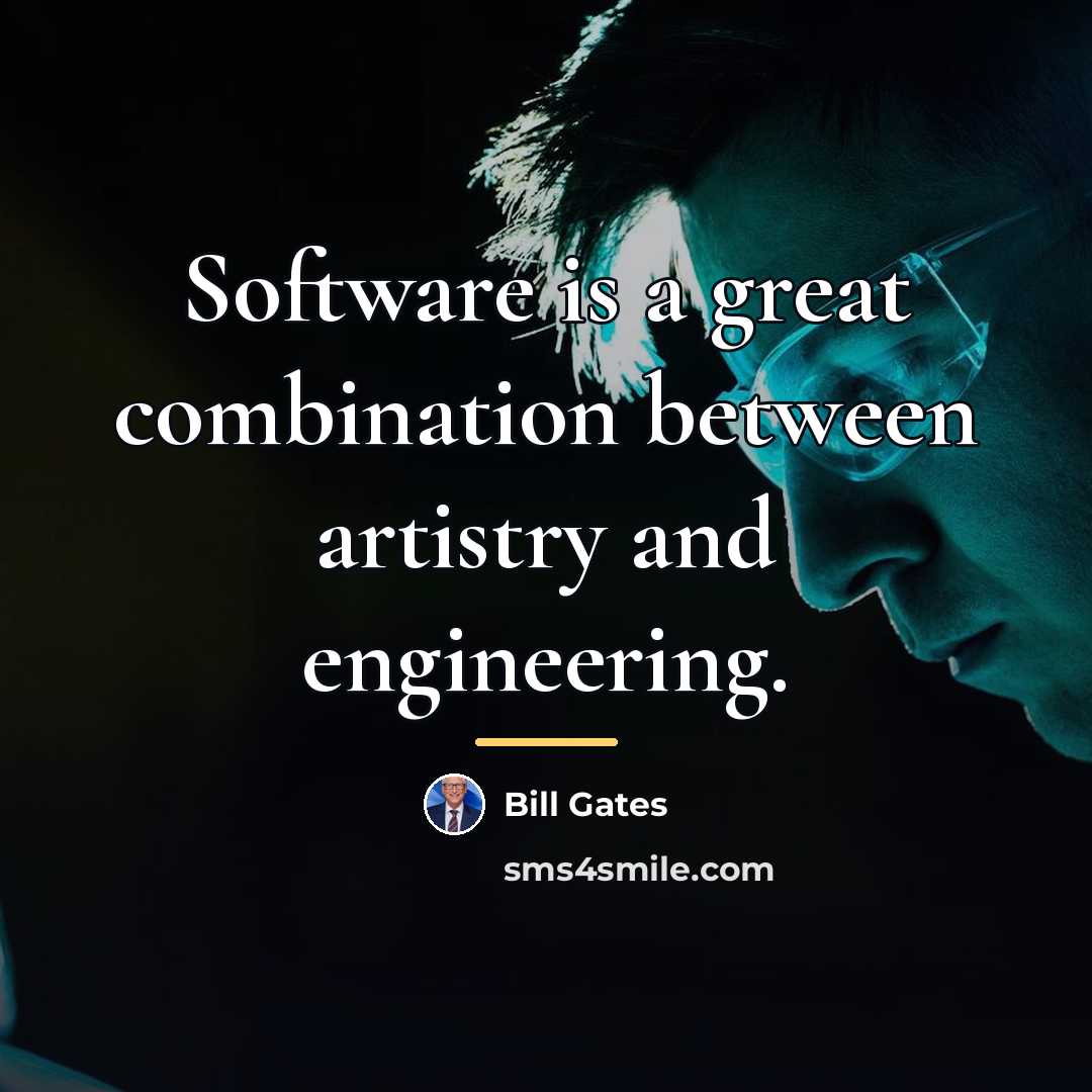 “Software is a great combination between artistry and engineering.…” quote by Bill Gates