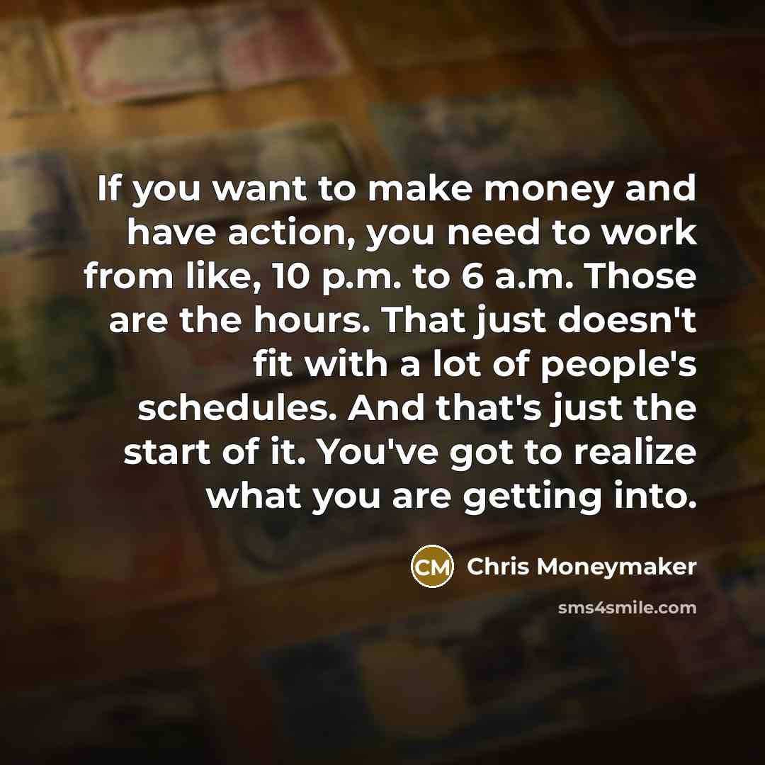 “If you want to make money and have action, you…” quote by Chris Moneymaker