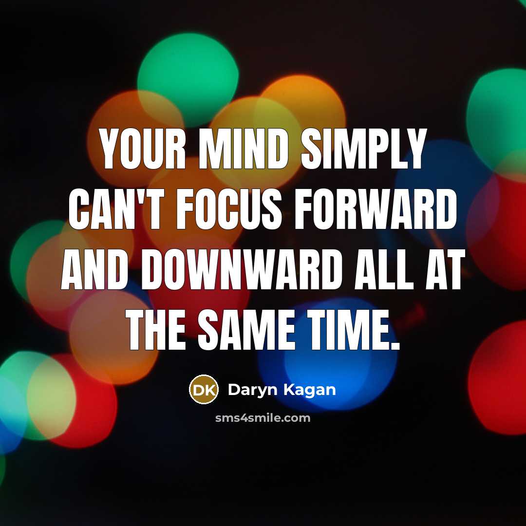 “Your mind simply can't focus forward and downward all at…” quote by Daryn Kagan