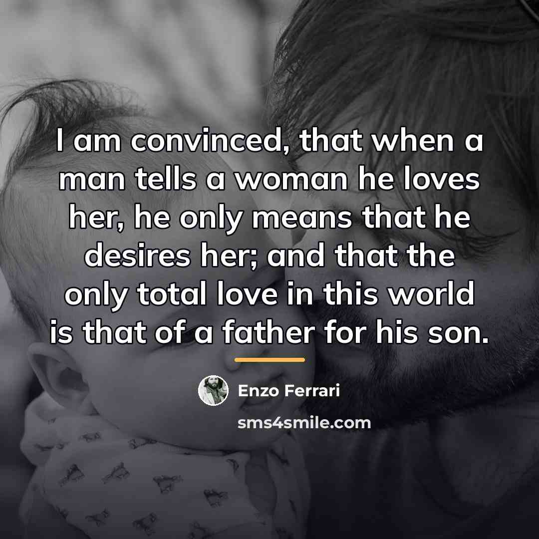 “I am convinced, that when a man tells a woman…” quote by Enzo Ferrari