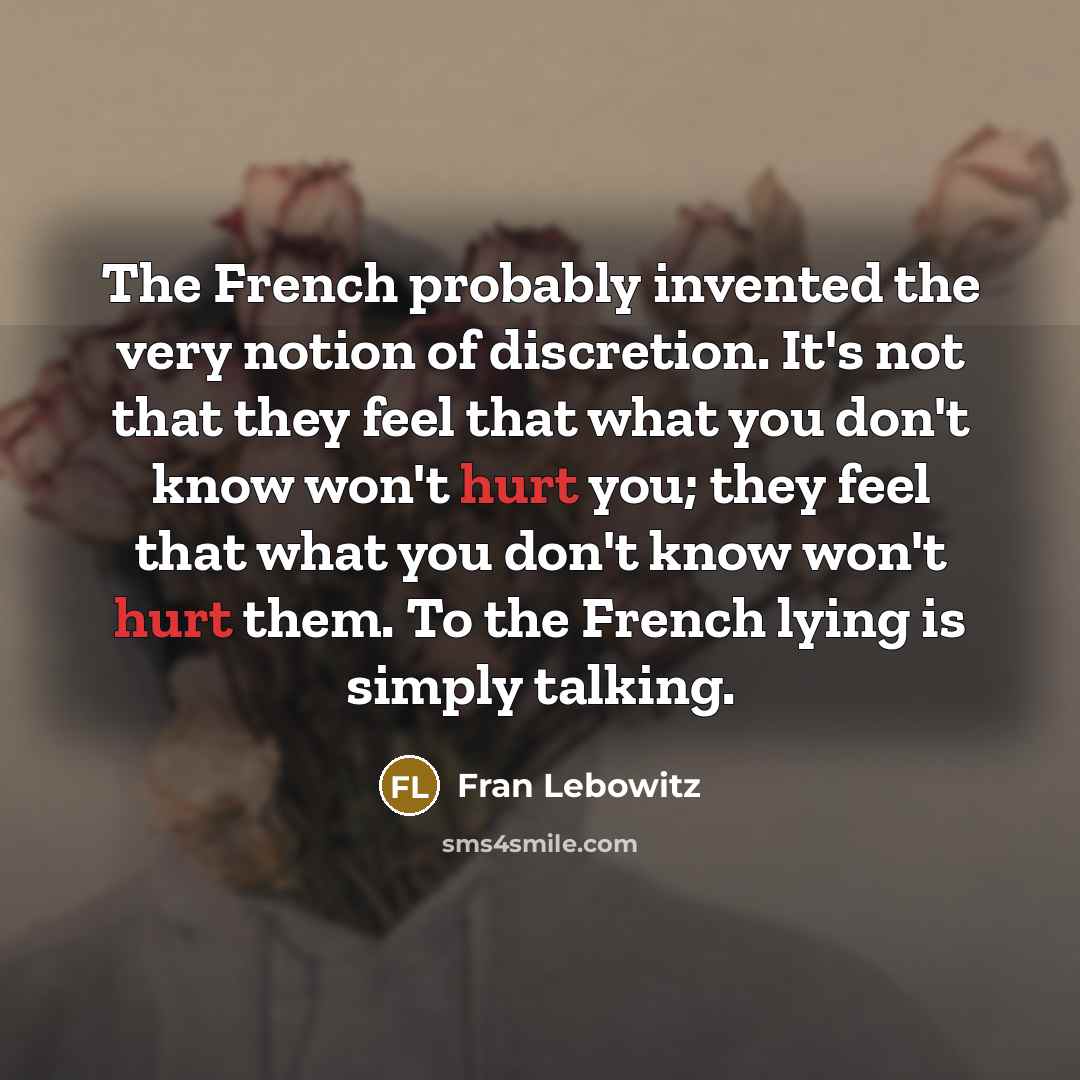 “The French probably invented the very notion of discretion. It's…” quote by Fran Lebowitz