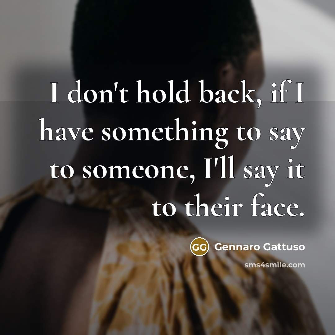 “I don't hold back, if I have something to say…” quote by Gennaro Gattuso
