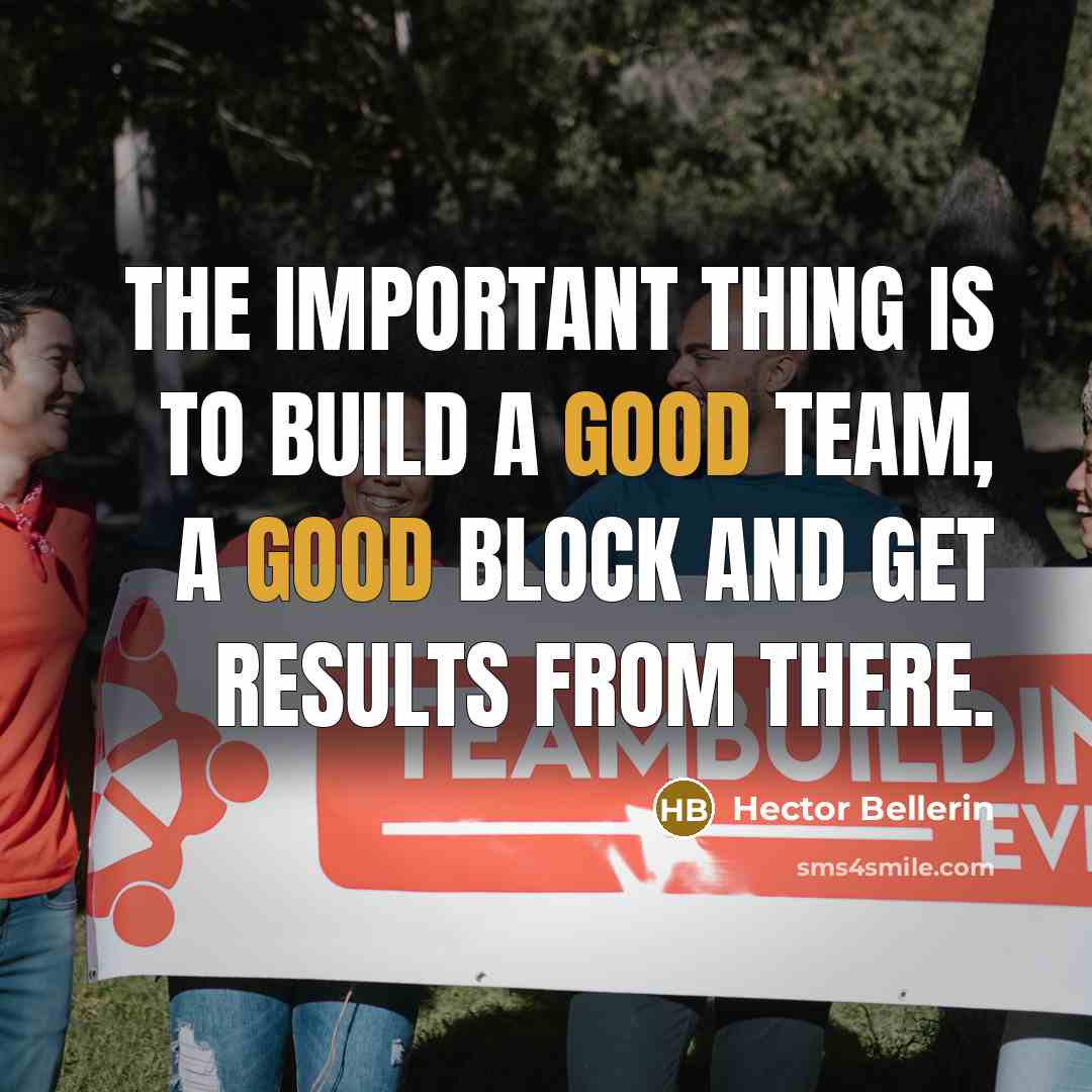 “The important thing is to build a good team, a…” quote by Hector Bellerin