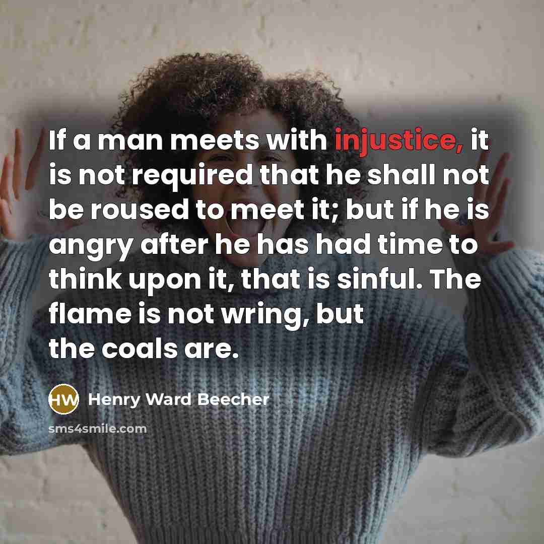 “If a man meets with injustice, it is not required…” quote by Henry Ward Beecher