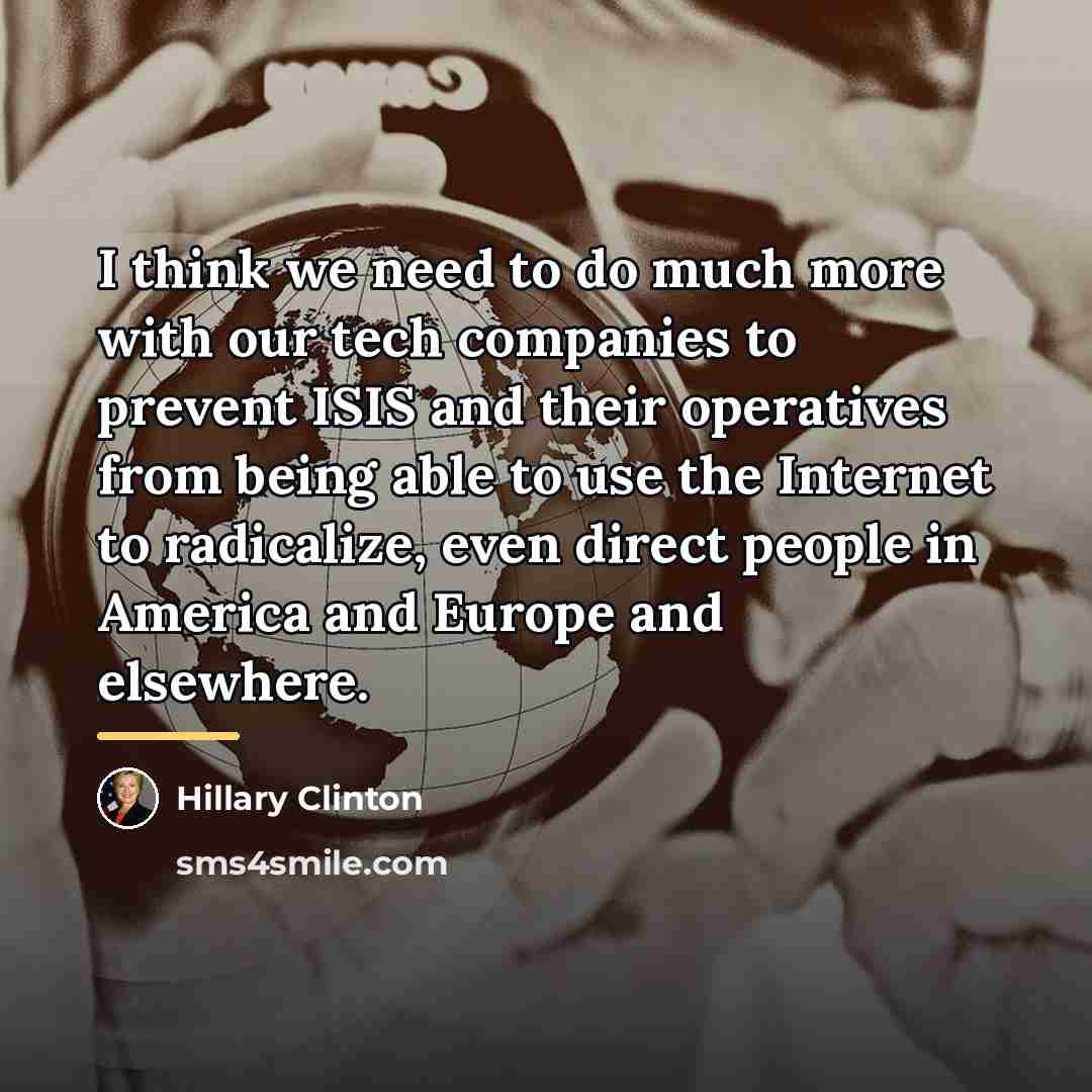 “I think we need to do much more with our…” quote by Hillary Clinton