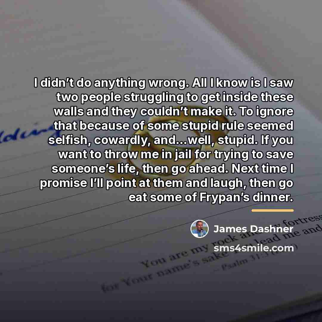 “I didn’t do anything wrong. All I know is I…” quote by James Dashner