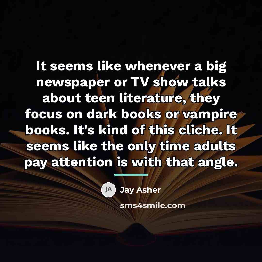 “It seems like whenever a big newspaper or TV show…” quote by Jay Asher