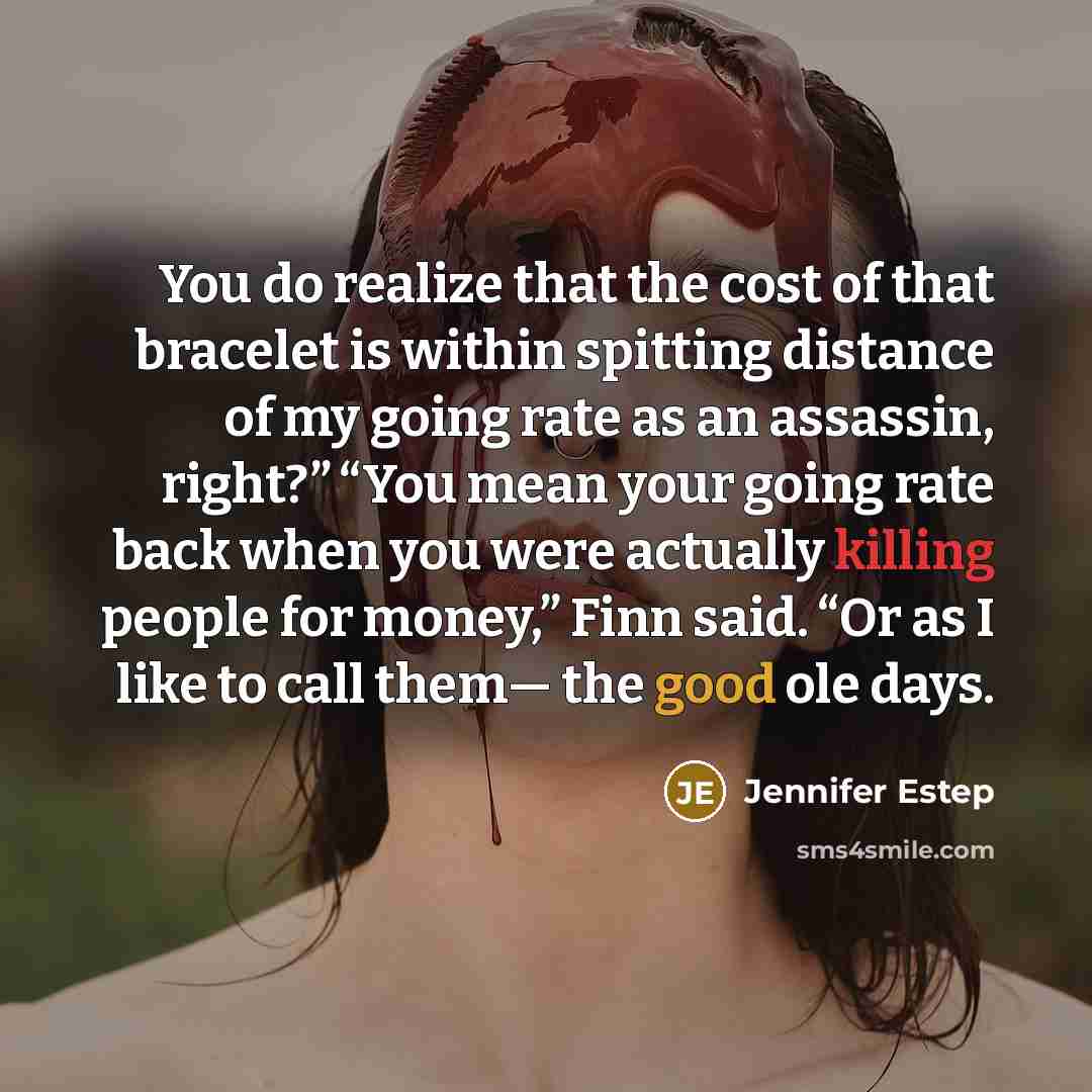 “You do realize that the cost of that bracelet is…” quote by Jennifer Estep