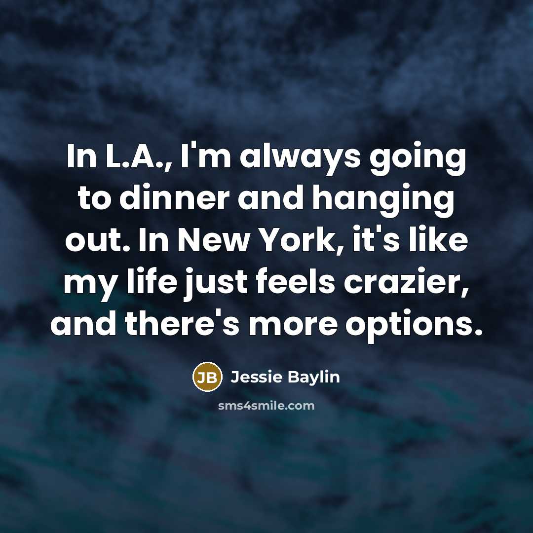 “In L.A., I'm always going to dinner and hanging out.…” quote by Jessie Baylin