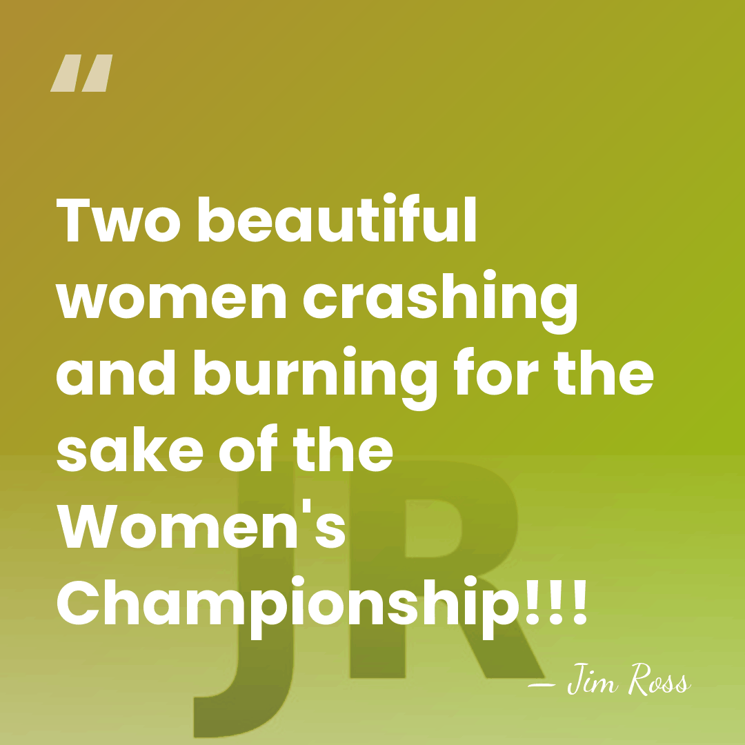 Two beautiful women crashing and burning for the sake of the Women's&hellip; - Jim Ross
