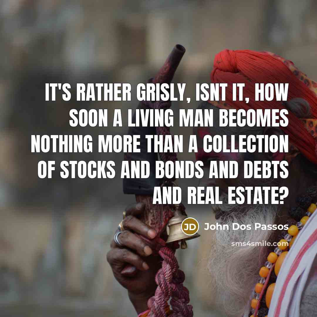 “It's rather grisly, isnt it, how soon a living man…” quote by John Dos Passos