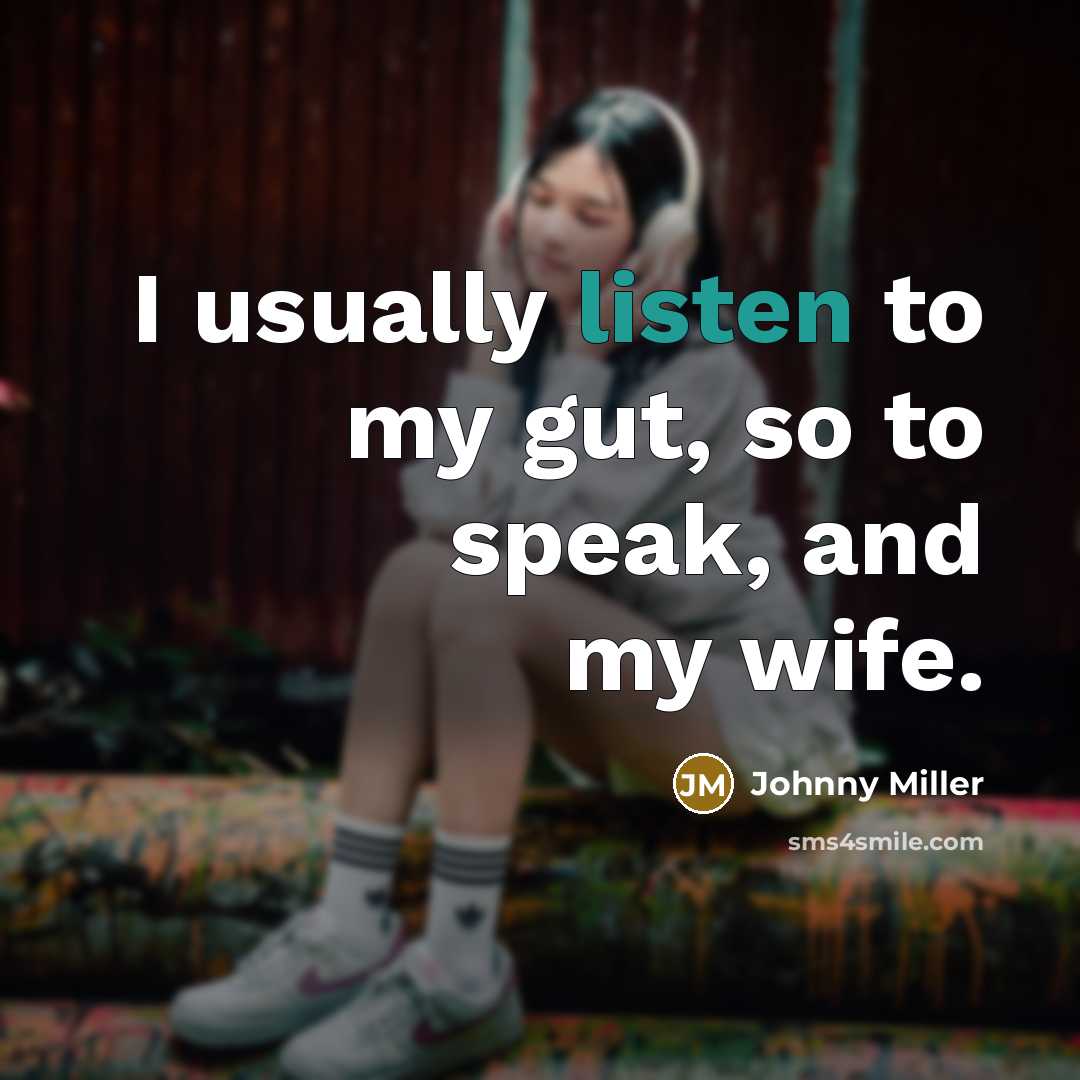 “I usually listen to my gut, so to speak, and…” quote by Johnny Miller