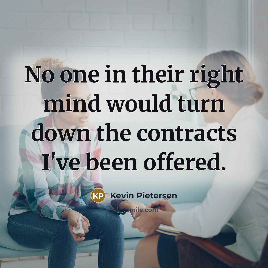 “No one in their right mind would turn down the…” quote by Kevin Pietersen