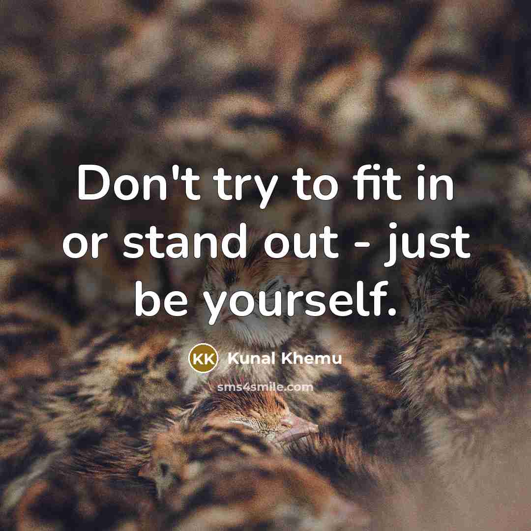 “Don't try to fit in or stand out - just…” quote by Kunal Khemu
