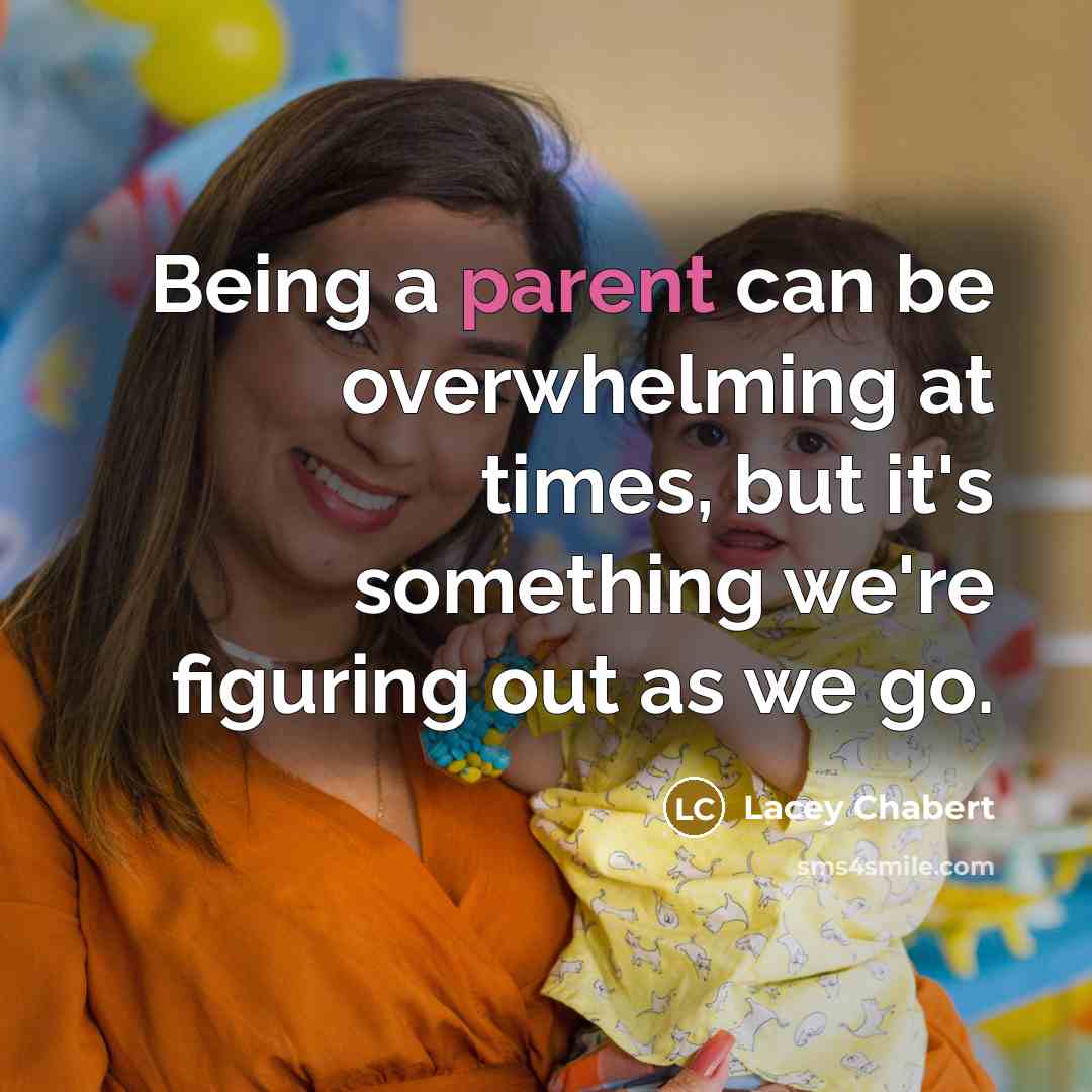 “Being a parent can be overwhelming at times, but it's…” quote by Lacey Chabert