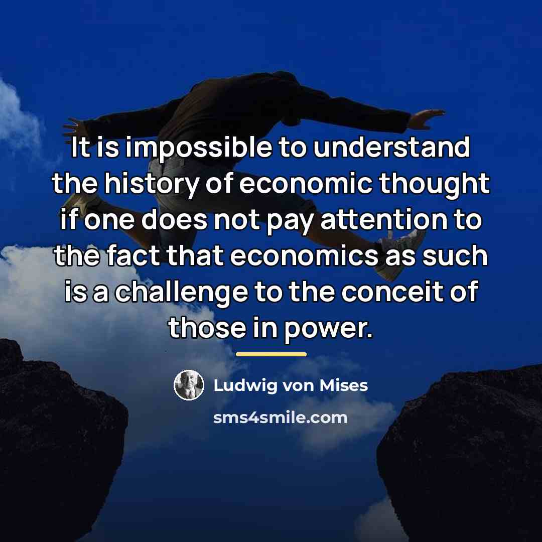 “It is impossible to understand the history of economic thought…” quote by Ludwig von Mises
