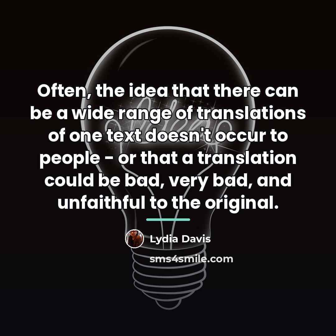 “Often, the idea that there can be a wide range…” quote by Lydia Davis