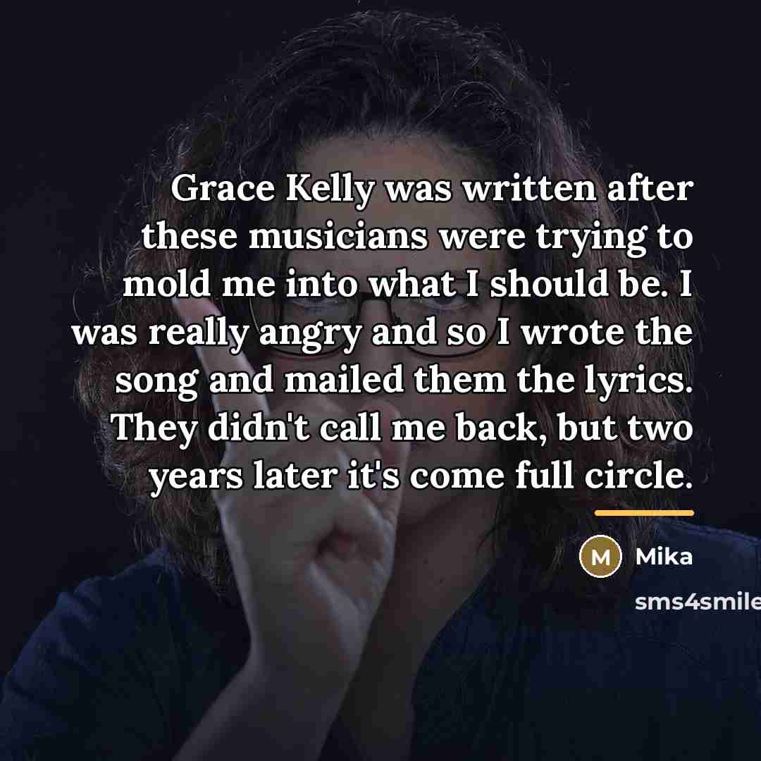 “Grace Kelly was written after these musicians were trying to…” quote by Mika