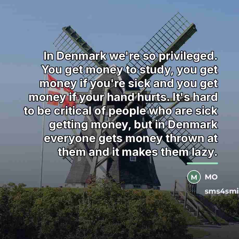 “In Denmark we're so privileged. You get money to study,…” quote by MO