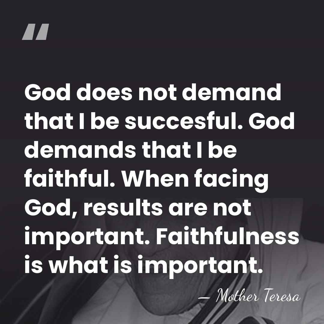 God does not demand that I be succesful. God demands that I&hellip; - Mother Teresa