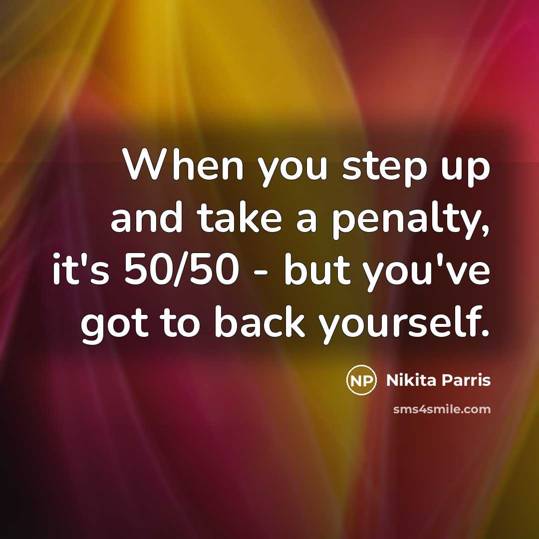 “When you step up and take a penalty, it's 50/50…” quote by Nikita Parris