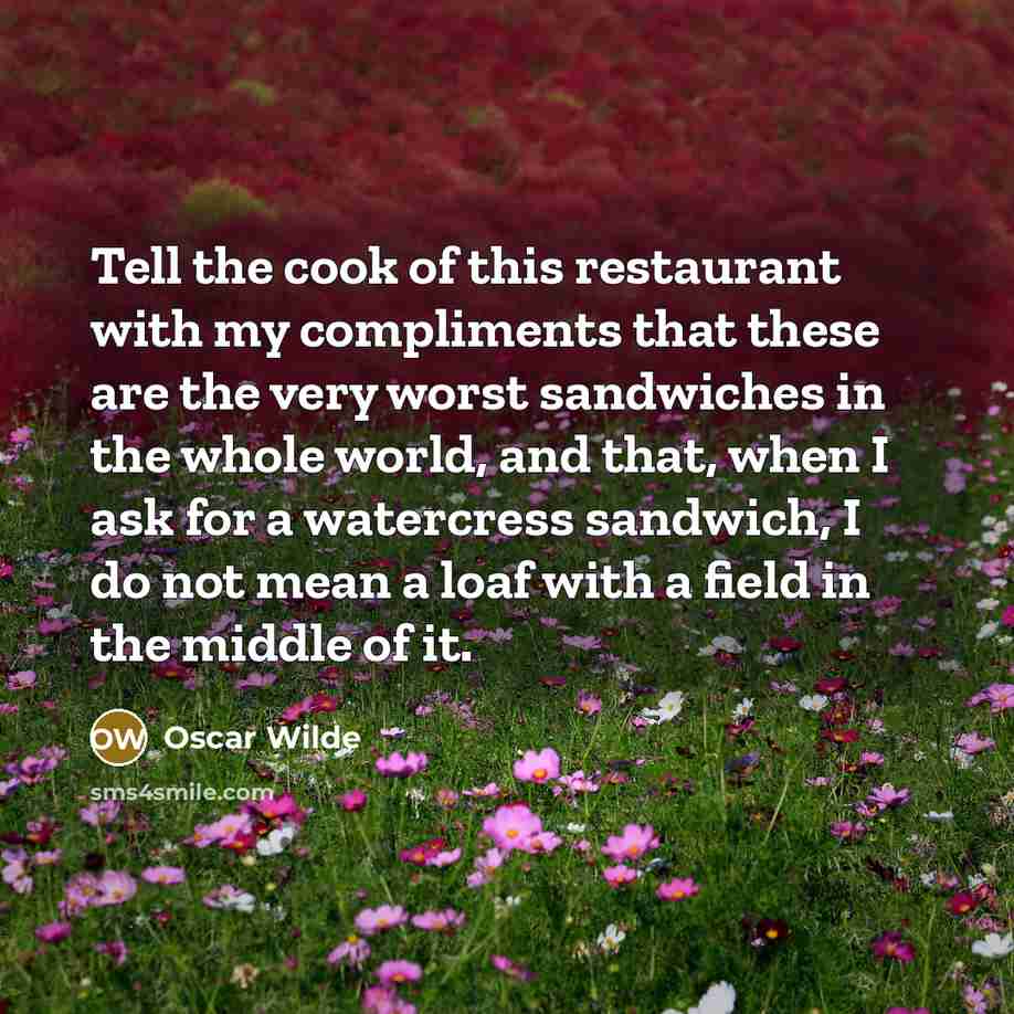 “Tell the cook of this restaurant with my compliments that…” quote by Oscar Wilde