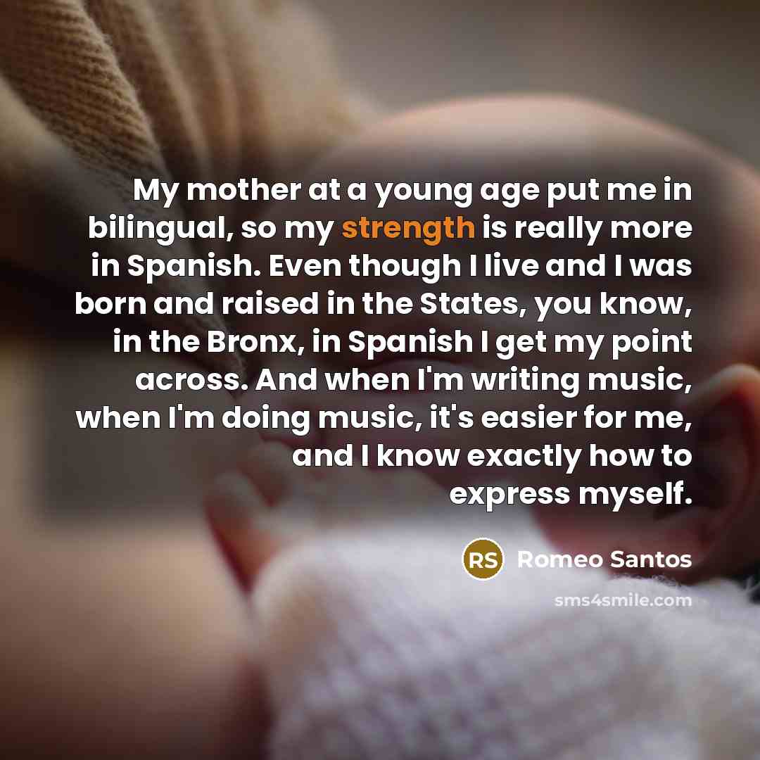 “My mother at a young age put me in bilingual,…” quote by Romeo Santos