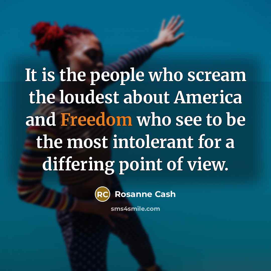 “It is the people who scream the loudest about America…” quote by Rosanne Cash