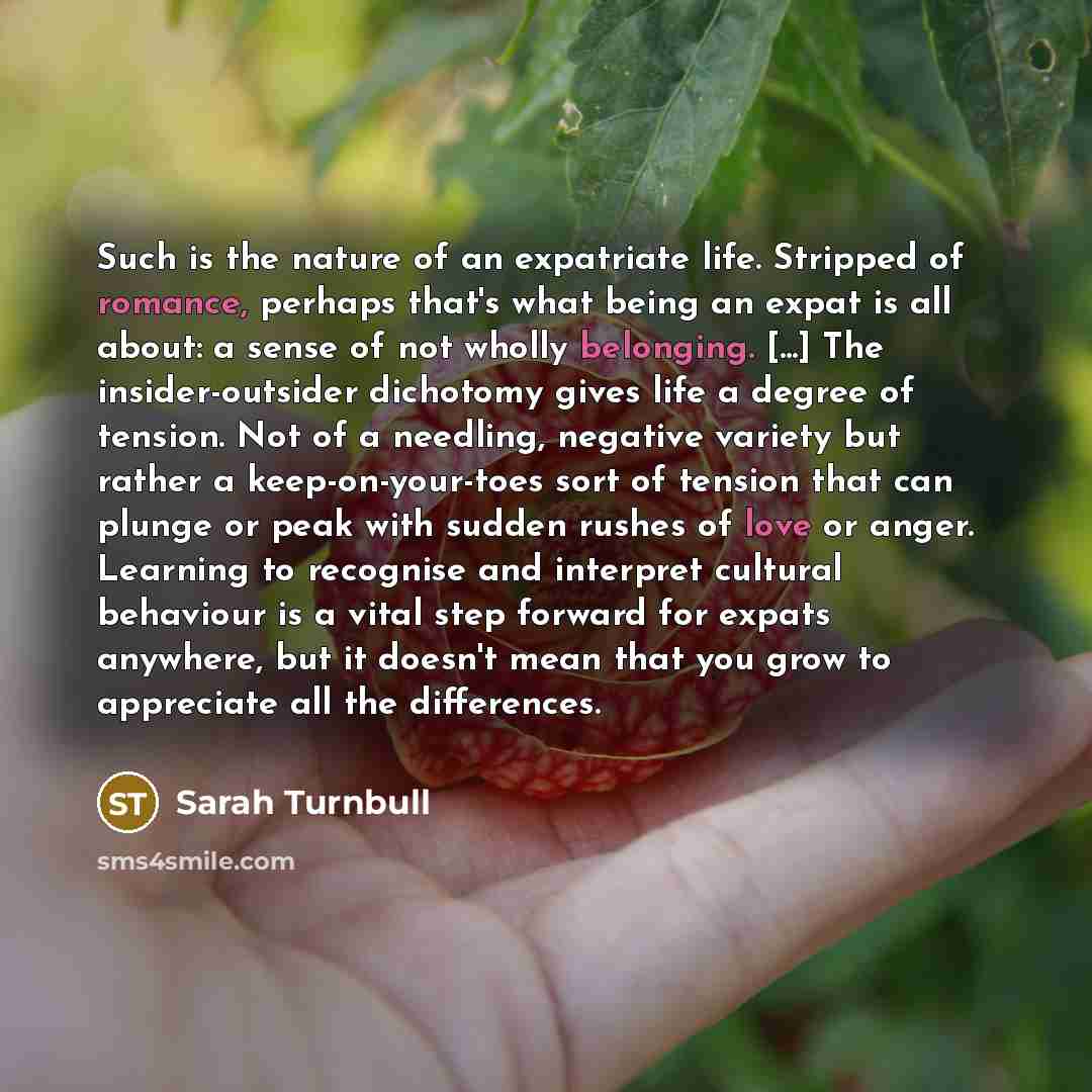 “Such is the nature of an expatriate life. Stripped of…” quote by Sarah Turnbull