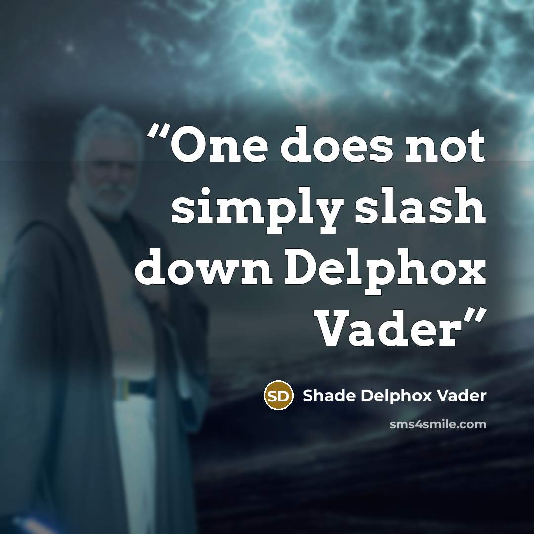 “One does not simply slash down Delphox Vader” quote by Shade Delphox Vader